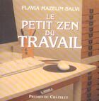 Couverture du livre « Le petit zen du travail » de Mazelin Salvi-F aux éditions Archipel