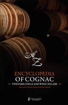 Couverture du livre « Encyclopedia of cognac ; vineyards, stills and wine cellars » de Nicholas Faith et Michel Guillard aux éditions Francois Baudez