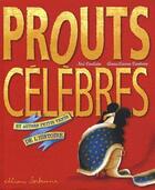 Couverture du livre « Prouts célèbres » de Noe Carlain et Anna-Laura Cantone aux éditions Sarbacane