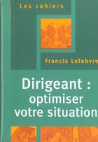 Couverture du livre « Dirigeant : optimiser votre situation » de  aux éditions Lefebvre