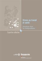 Couverture du livre « Stress au travail et santé ; situation chez les indépendants » de  aux éditions Edp Sciences