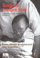 Couverture du livre « Soigner malgre tout t2 bebe enfants et adolescents dans la violence » de Baubet T aux éditions La Pensee Sauvage Editions