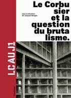 Couverture du livre « Le Corbusier et la question du brutalisme » de Jacques Sbriglio aux éditions Parentheses