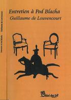 Couverture du livre « Entretien à Pod Blacha » de Guillaume De Louvencourt aux éditions Chloe Des Lys