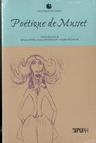 Couverture du livre « Poetique de musset - [actes d'un colloque organise a cerisy-la-salle en aout 2010] » de Sylvain Ledda aux éditions Pu De Rouen