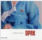 Couverture du livre « DPRK » de Philippe Chancel aux éditions Thames And Hudson
