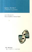 Couverture du livre « Quel autre ? l'alterité en question » de Pierre Ouellet aux éditions Vlb