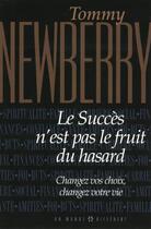 Couverture du livre « Le succes n'est pas le fruit du hasard » de Newberry Tommy aux éditions Un Monde Different