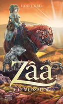 Couverture du livre « Zâa Tome 4 : le Medzador » de Elodie Tirel aux éditions Éditions Michel Quintin