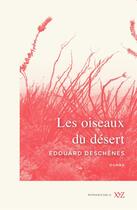 Couverture du livre « Les oiseaux du désert » de Edouard Deschenes aux éditions Xyz