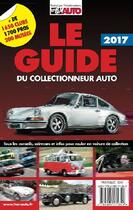 Couverture du livre « Le guide du collectionneur auto (édition 2017) » de  aux éditions Edifree