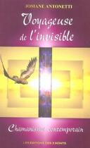 Couverture du livre « Voyageuse de l'invisible ; chamanisme contemporain » de Antonetti Josiane aux éditions 3 Monts