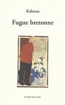 Couverture du livre « Fugue bretonne » de Kalouaz aux éditions Le Bruit Des Autres
