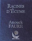 Couverture du livre « Racines d'écume » de Anouck Faure aux éditions Apeiron