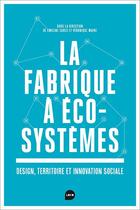 Couverture du livre « La fabrique à écosystème » de  aux éditions Loco