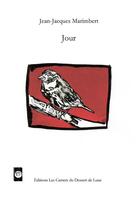 Couverture du livre « Jour » de Jean-Jacques Marimbert aux éditions Les Carnets Du Dessert De Lune