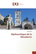 Couverture du livre « Mythocritique de la decadence » de Pascal Noir aux éditions Editions Universitaires Europeennes