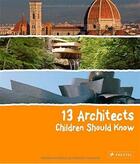Couverture du livre « 13 architects children should know » de Heine Florian aux éditions Prestel
