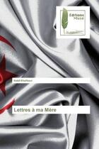 Couverture du livre « Lettres à ma mère » de Nabil Khalfaoui aux éditions Muse