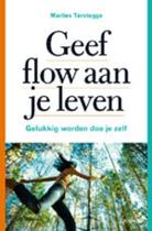 Couverture du livre « Geef FLOW aan je leven » de Marlies Terstegge aux éditions Lannoo
