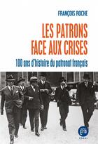 Couverture du livre « Cent ans d'histoire du patronat francais » de Francois Roche aux éditions Les Peregrines