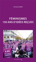 Couverture du livre « Féminisme : 150 ans d'idées reçues » de Christine Bard aux éditions Le Cavalier Bleu