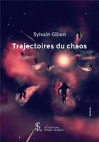 Couverture du livre « Trajectoires du chaos » de Gillon Sylvain aux éditions Sydney Laurent