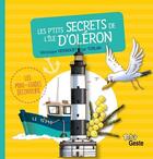 Couverture du livre « Les p'tits secrets de l'île d'Oléron » de Veronique Hermouet et Luc Turlan aux éditions Geste