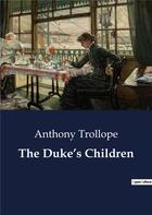 Couverture du livre « The Duke's Children » de Anthony Trollope aux éditions Culturea
