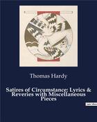 Couverture du livre « Satires of Circumstance: Lyrics & Reveries with Miscellaneous Pieces » de Thomas Hardy aux éditions Culturea