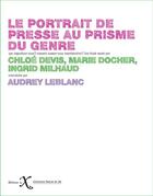 Couverture du livre « Le Portrait de presse au prisme du genre » de Marie Docher aux éditions Ixe