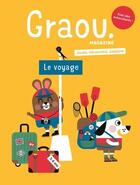 Couverture du livre « Magazine graou n 18 - le voyage - jouer, decouvrir, grandir » de Brocoli/Uve/Matigot aux éditions Maison Georges