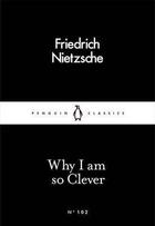 Couverture du livre « Why I am so clever » de Friedrich Nietzsche aux éditions Adult Pbs
