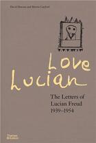 Couverture du livre « Love lucian the letters of lucian freud 1939-1954 /anglais » de Dawson David/Gayford aux éditions Thames & Hudson