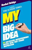 Couverture du livre « My Big Idea » de Bridge Rachel aux éditions Kogan Page Digital