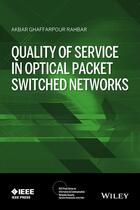 Couverture du livre « Quality of Service in Optical Packet Switched Networks » de Akbar G. Rahbar aux éditions Wiley-ieee Press