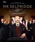 Couverture du livre « The World of Mr Selfridge » de Alison Maloney aux éditions Epagine