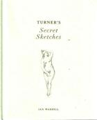 Couverture du livre « Turner's secret sketches » de Warrell Ian aux éditions Tate Gallery