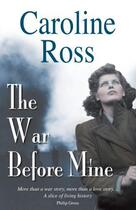 Couverture du livre « The War Before Mine » de Ross Caroline aux éditions Honno Press Digital