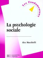 Couverture du livre « Psychologie sociale » de Alex Mucchielli aux éditions Hachette Education