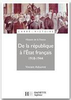 Couverture du livre « Histoire de France ; de la république à l'Etat français, 1918-1944 » de Vincent Adoumie aux éditions Hachette Education