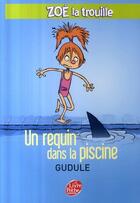 Couverture du livre « Zoé la trouille t.2 ; un requin dans la piscine » de Gudule/Autret aux éditions Le Livre De Poche Jeunesse