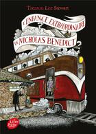 Couverture du livre « Le mystérieux cercle Benedict t.4 : l'enfance extraordinaire de Nicholas Benedict » de Trenton Lee Stewart aux éditions Le Livre De Poche Jeunesse