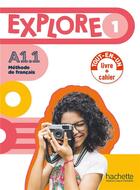 Couverture du livre « Explore 1 : FLE ; Livre + cahier ; A1.1 » de Fabienne Gallon et Emilie Mathieu-Benoit aux éditions Hachette Fle
