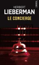 Couverture du livre « Le concierge » de Herbert Lieberman aux éditions Points