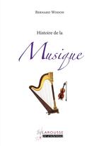 Couverture du livre « Histoire de la musique » de Bernard Wodon aux éditions Larousse