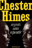 Couverture du livre « Regrets sans repentir » de Chester Himes aux éditions Gallimard