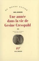 Couverture du livre « Une annee dans la vie de gesine cresspahl (tome 3-avril - juin 1968) » de Uwe Johnson aux éditions Gallimard