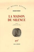 Couverture du livre « La maison du silence » de Orhan Pamuk aux éditions Gallimard