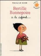 Couverture du livre « Bertille Bonnepoire a le cafard... » de Magali Le Huche aux éditions Gallimard-jeunesse